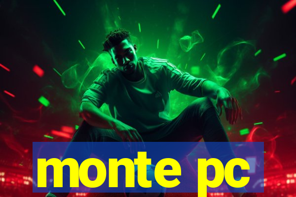 monte pc